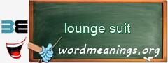 WordMeaning blackboard for lounge suit